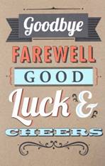 Text of different colours that state "Goodbye Farewell Good Luck & Cheers".